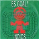 Indios - Es Goal!