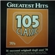 Various - Greatest Hits 105 Classic 70's