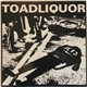 Toadliquor - Cease & Decease
