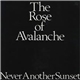 The Rose Of Avalanche - Never Another Sunset