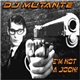 DJ Mutante - I'm Not A Jock!