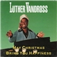 Luther Vandross - May Christmas Bring You Happiness