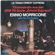 Ennio Morricone And His Orchestra - Le Train / Orient Express