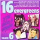 Various - 16 Evergreens Of The Sixties & Seventies Volume 6