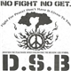 D.S.B. - No Fight No Get