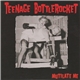 Teenage Bottlerocket - Mutilate Me