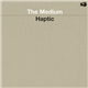 Haptic - The Medium