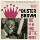 Buster Brown - New King Of The Blues