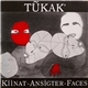 Tũkak' - Kiinat-Ansigter-Faces