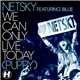 Netsky Featuring Billie - We Can Only Live Today (Puppy)