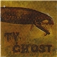 TV Ghost - Cold Fish