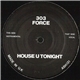 303 Force - House U Tonight