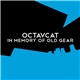 Octavcat - In Memory Of Old Gear