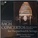 Carl Philipp Emanuel Bach - Alexander Cattarino, Slovak Chamber Orchestra, Bohdan Warchal - Concertos For Harpsichord & Strings