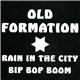 Old Formation - Rain In The City / Bip Bop Boom