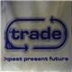 Various - Trade - Past Present Future