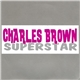 Charles Brown Superstar - Slut Rock