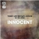 Terry Lee Brown Junior /w Ira Ange - Innocent