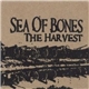 Sea Of Bones - The Harvest