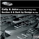 Cally & Juice / Section 8 & Dark By Design - Now's The F**king Time / My Way