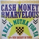 Cash Money And Marvelous - A Real Mutha For Ya / New Sheriff In Town