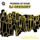 DJ Gregory - Pioneers Of House