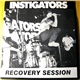 Instigators - Recovery Session