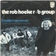 The Rob Hoeke R+B Group - Double Cross Woman / Babe, I Wanna Leave You
