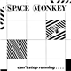 Space Monkey - Can't Stop Running....