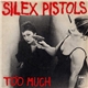 Too Much - Silex Pistols