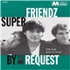 Superfriendz - By Request