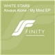 White Stars - Always Alone / My Mind EP