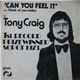 Tony Craig - Can You Feel It /Think Of You Baby