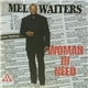 Mel Waiters - Woman In Need