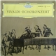 Antonio Vivaldi - Echokonzert - Concerto Fur 2 Violinen Und Orchester - A Dur - Pv 222