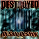 DJ Soto Destroy - Destroyed