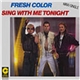 Fresh Color - Sing With Me Tonight