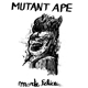 Mutant Ape - Morte Felice