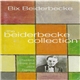 Bix Beiderbecke - The Beiderbecke Collection