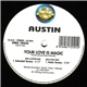 Austin - Your Love Is Magic